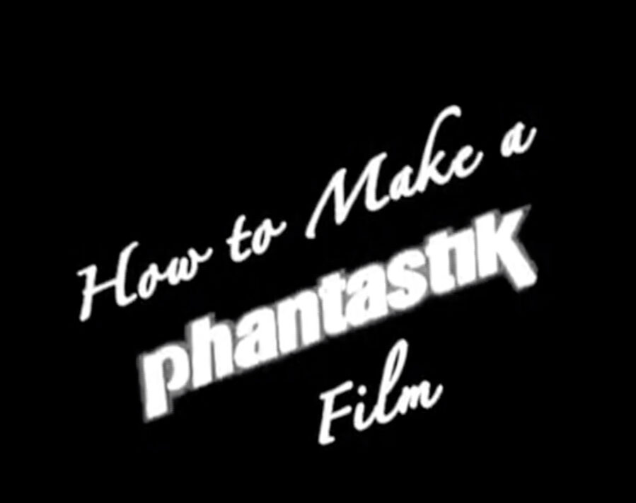 White text on a diagonal on a black background that says 'How to make a phantastik film'.