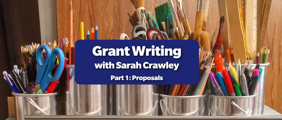A bunch of pencils, pens and scissors in silver metal cups. Grant Writing with Sarah Crawley Part 1: Proposals is written in a blue box.